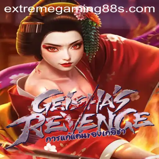 GeishasRevenge: Enter the World of Extreme Gaming 88